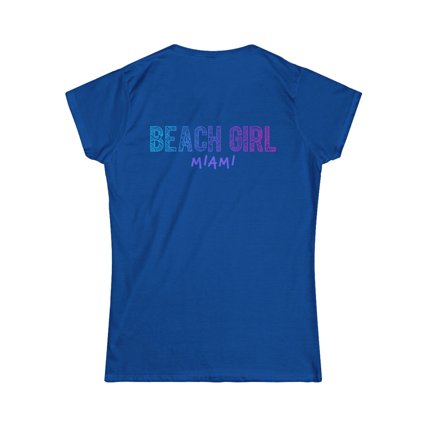 Beach Girl Miami's Empowerment Tee | Miami Style | Women's Softstyle Tee
