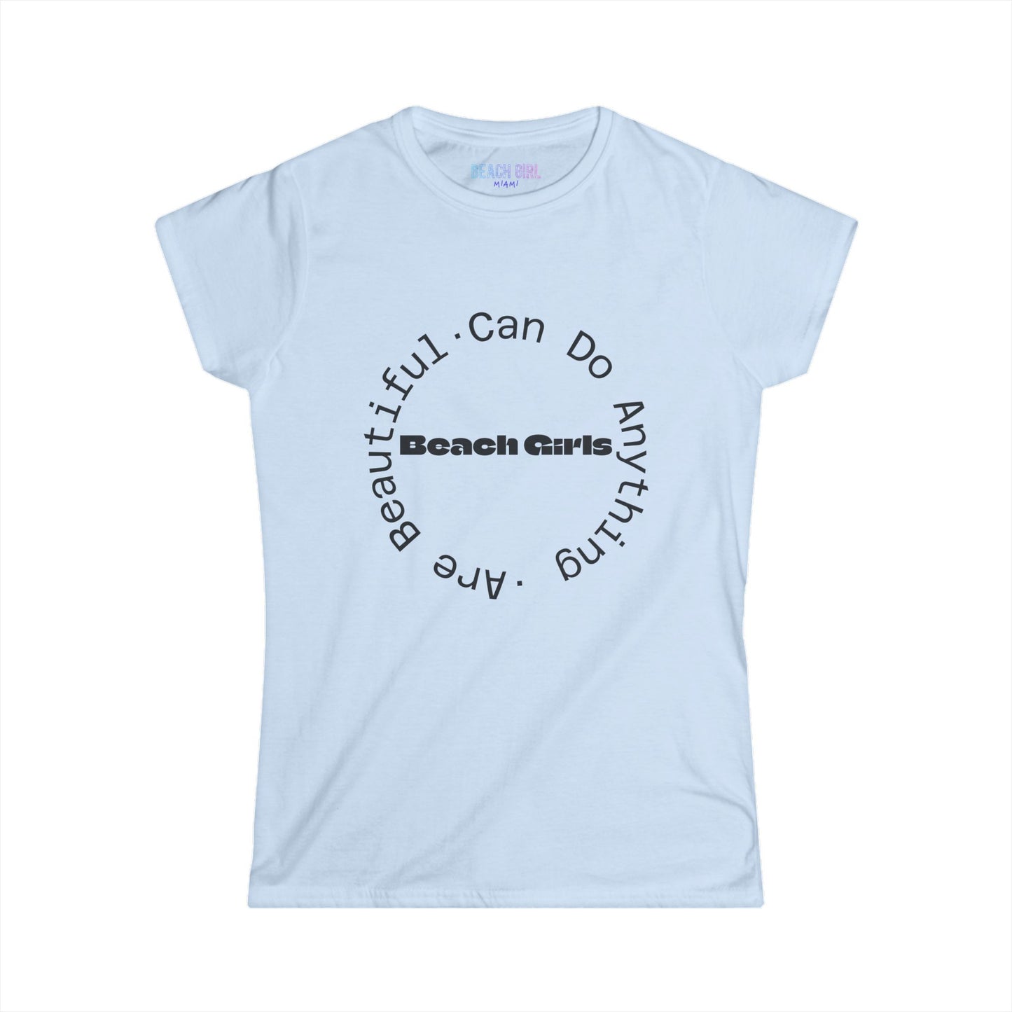 Beach Girl Miami's Empowerment Tee | Miami Style | Women's Softstyle Tee
