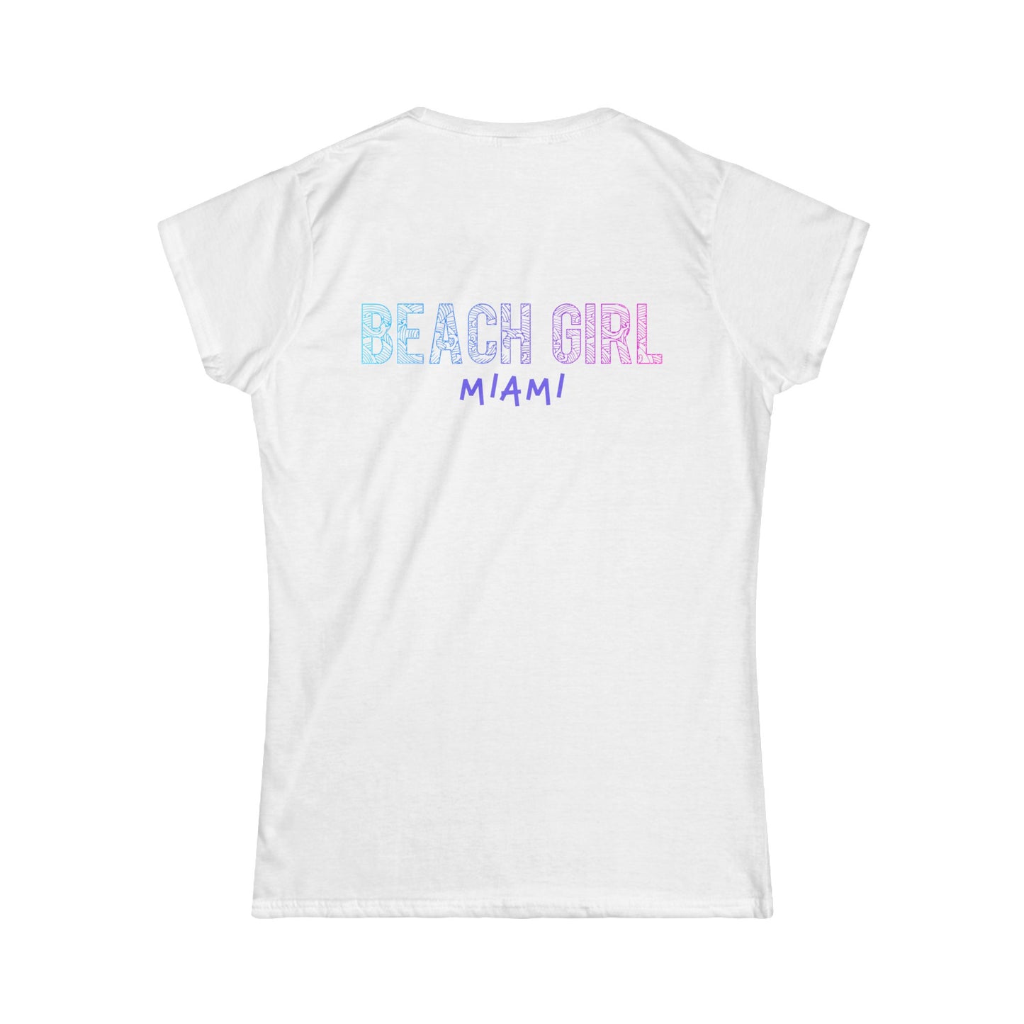 Beach Girl Miami's Empowerment Tee | Miami Style | Women's Softstyle Tee