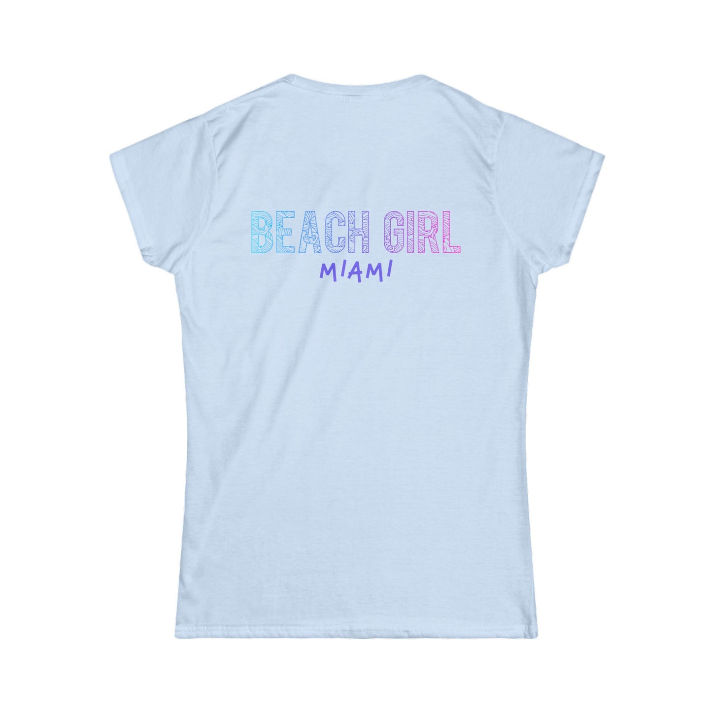 Beach Girl Miami's Empowerment Tee | Miami Style | Women's Softstyle Tee