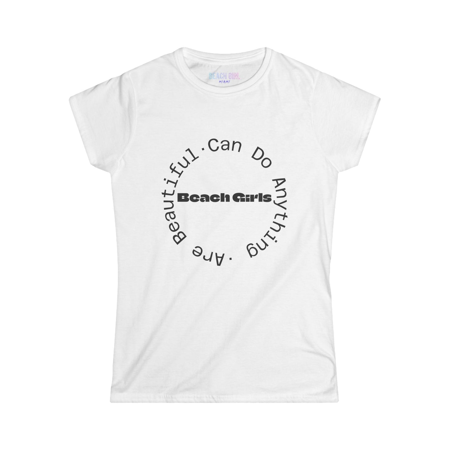 Beach Girl Miami's Empowerment Tee | Miami Style | Women's Softstyle Tee